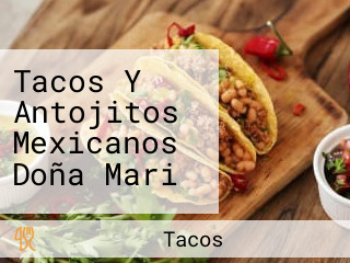Tacos Y Antojitos Mexicanos Doña Mari