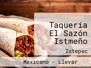 Taquería El Sazón Istmeño