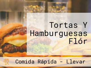 Tortas Y Hamburguesas Flór