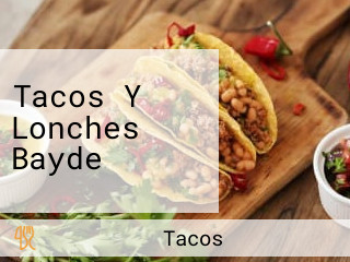 Tacos Y Lonches Bayde