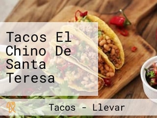 Tacos El Chino De Santa Teresa