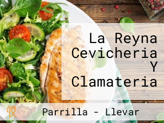 La Reyna Cevicheria Y Clamateria