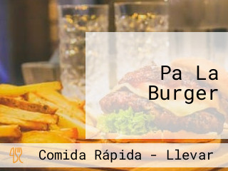 Pa La Burger