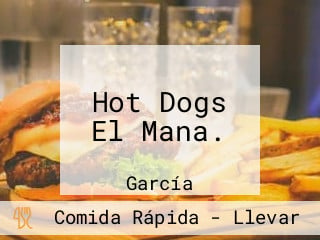 Hot Dogs El Mana.