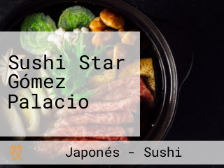 Sushi Star Gómez Palacio