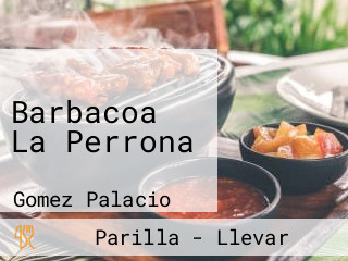 Barbacoa La Perrona