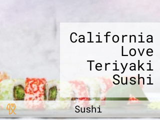 California Love Teriyaki Sushi