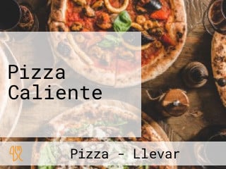 Pizza Caliente