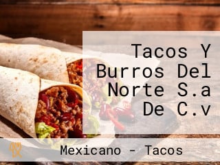 Tacos Y Burros Del Norte S.a De C.v