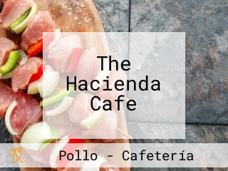 The Hacienda Cafe