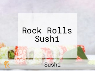 Rock Rolls Sushi