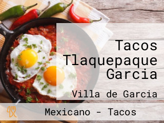 Tacos Tlaquepaque Garcia