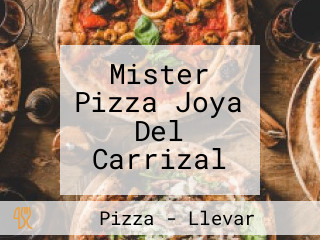 Mister Pizza Joya Del Carrizal
