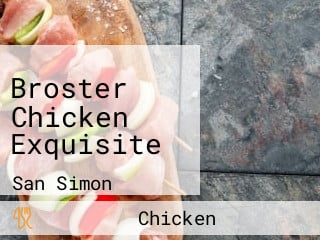 Broster Chicken Exquisite