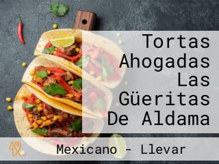 Tortas Ahogadas Las Güeritas De Aldama