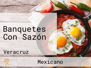 Banquetes Con Sazón