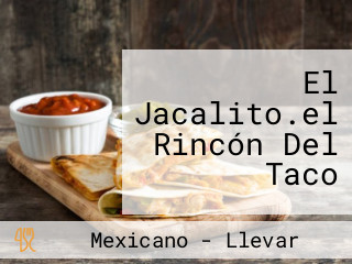 El Jacalito.el Rincón Del Taco