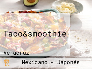 Taco&smoothie