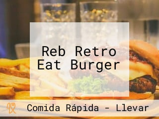 Reb Retro Eat Burger