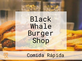 Black Whale Burger Shop