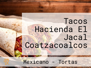Tacos Hacienda El Jacal Coatzacoalcos