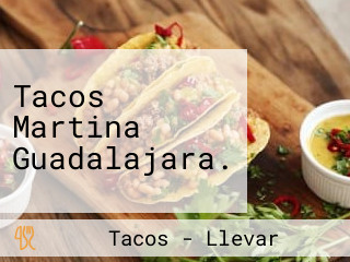 Tacos Martina Guadalajara.