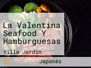 La Valentina Seafood Y Hamburguesas