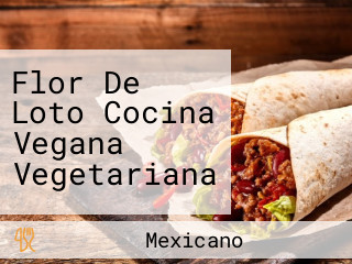 Flor De Loto Cocina Vegana Vegetariana