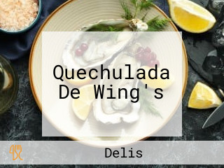 Quechulada De Wing's