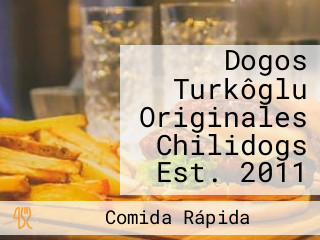 Dogos Turkôglu Originales Chilidogs Est. 2011