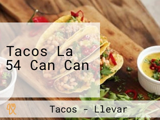 Tacos La 54 Can Can