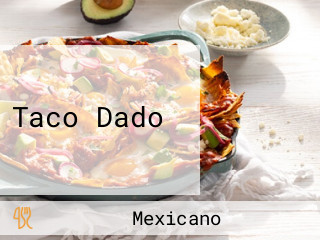 Taco Dado