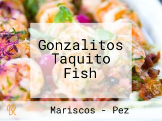 Gonzalitos Taquito Fish