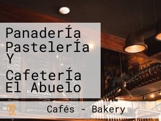 PanaderÍa PastelerÍa Y CafeterÍa El Abuelo