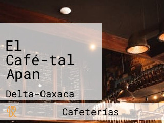 El Café-tal Apan
