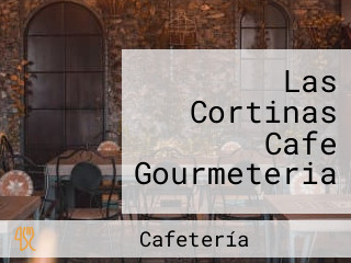 Las Cortinas Cafe Gourmeteria