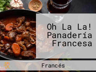 Oh La La! Panadería Francesa