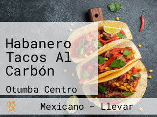 Habanero Tacos Al Carbón