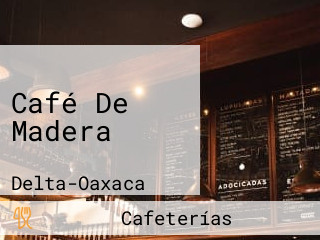 Café De Madera