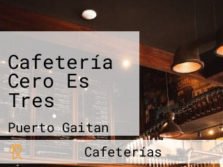 Cafetería Cero Es Tres
