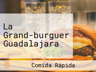 La Grand-burguer Guadalajara