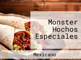 Monster Hochos Especiales