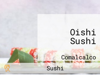 Oishi Sushi