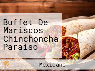 Buffet De Mariscos Chinchoncha Paraiso