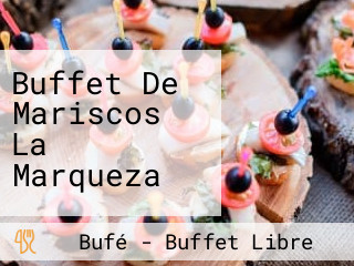 Buffet De Mariscos La Marqueza
