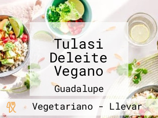 Tulasi Deleite Vegano