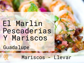 El Marlin Pescaderias Y Mariscos