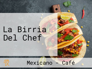 La Birria Del Chef