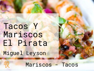 Tacos Y Mariscos El Pirata