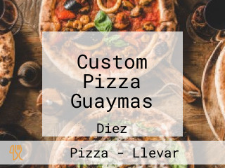 Custom Pizza Guaymas